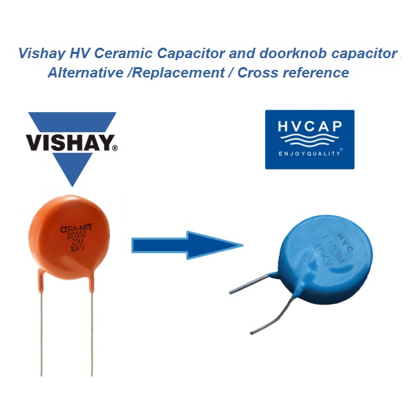 Vishay High Voltage Ceramic Capacitor Alternative Replacement Cross Reference